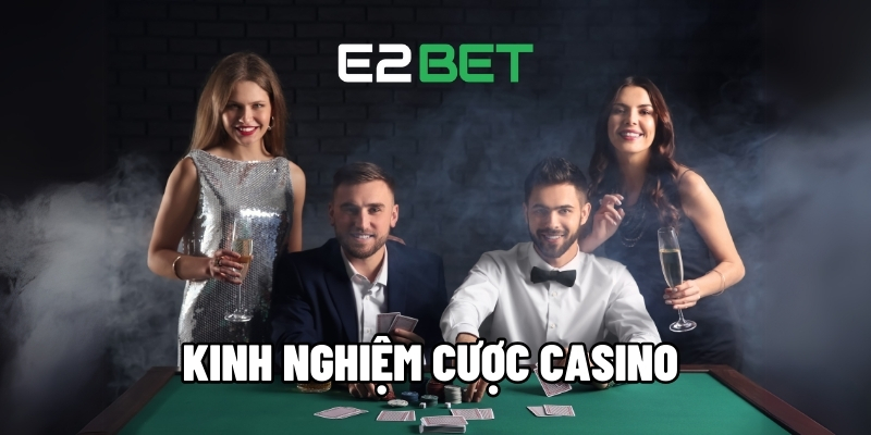 kinh nghiệm cược casino